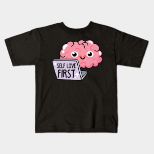 Cute Brain - Self Love First Kids T-Shirt